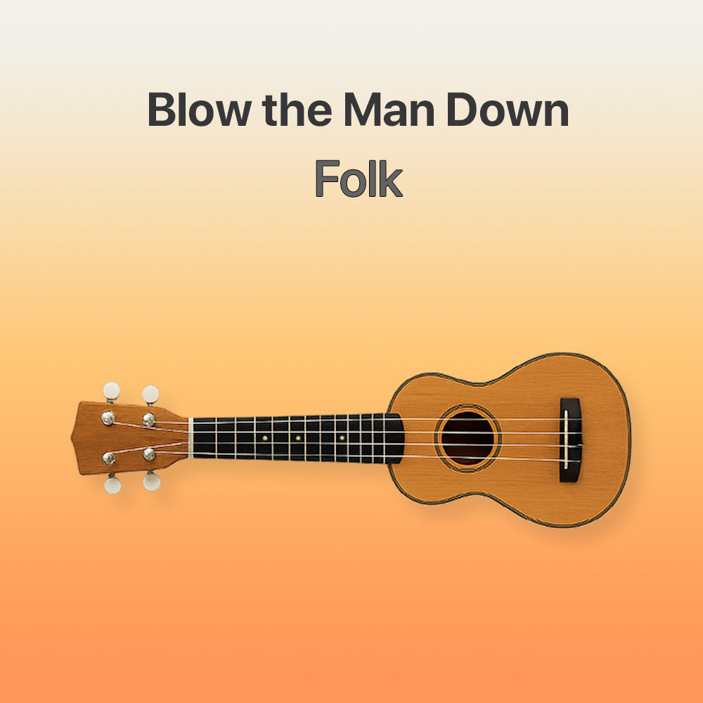 blow the man down ukulele tab