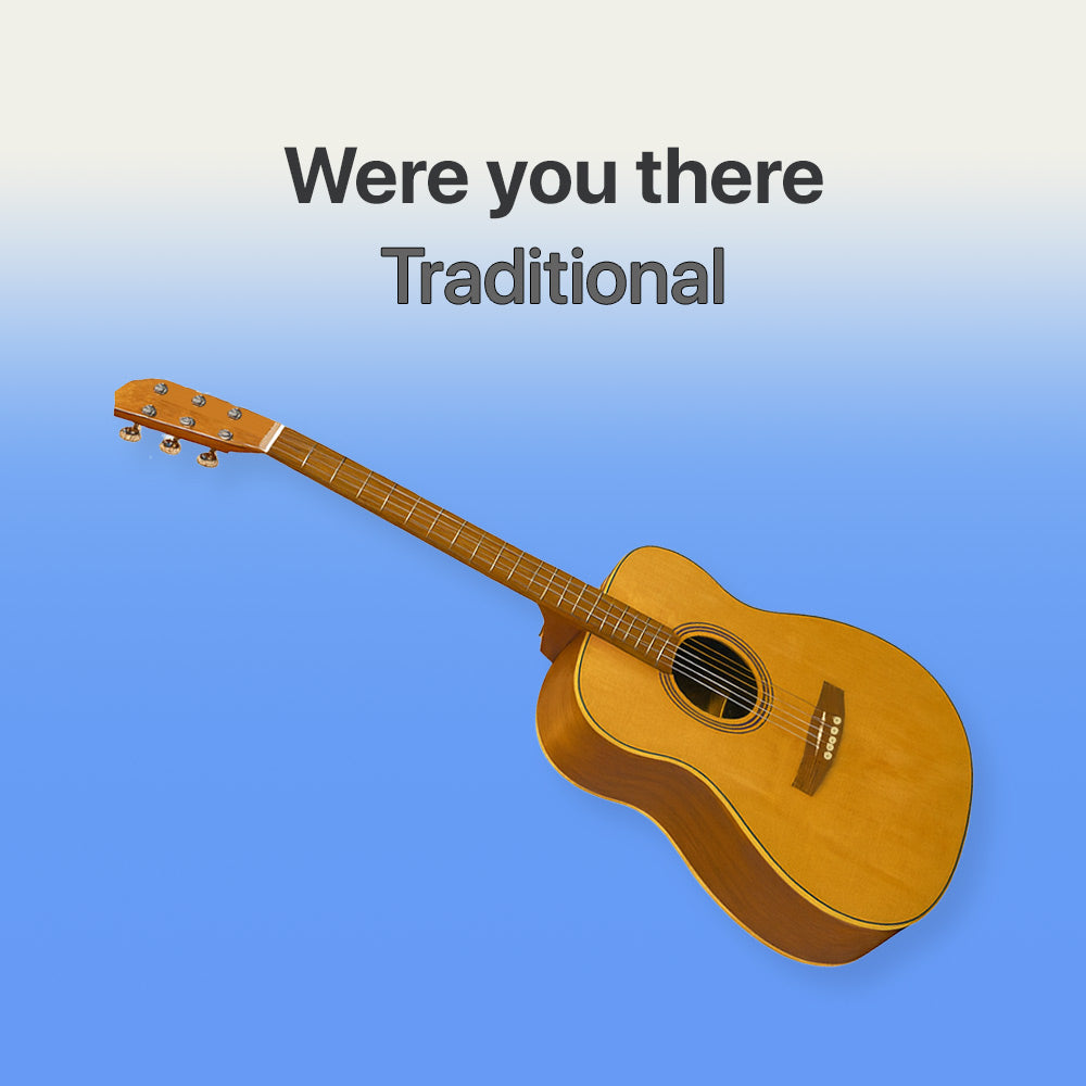 Acoustic guitar on a blue background with text 'Were you there Traditional'.